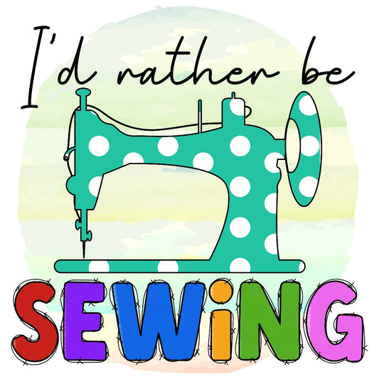 I'd Rather Be Sewing Fabric Panel