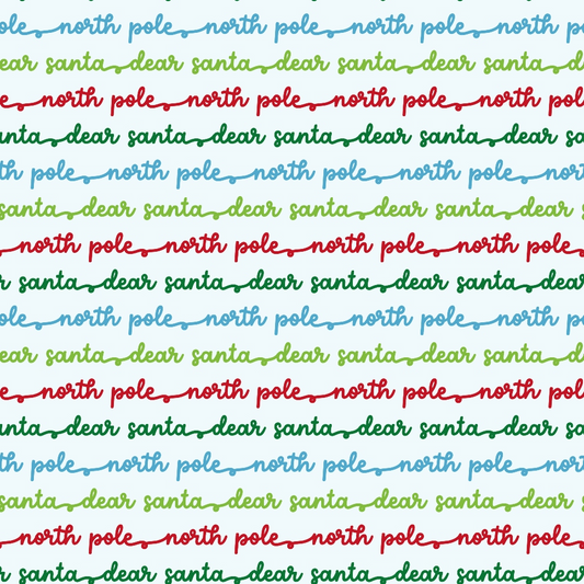 Pattern featuring the words north pole in green, dear santa in blue, and santa in red, repeated across the image in cursive script.